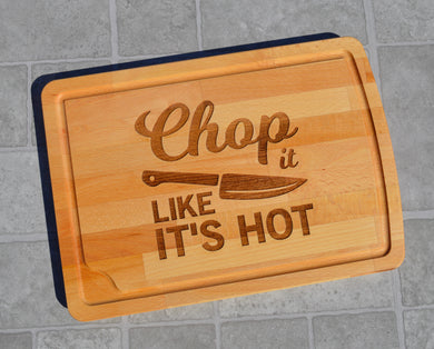 Chop it Like It’s Hot - Cutting Board